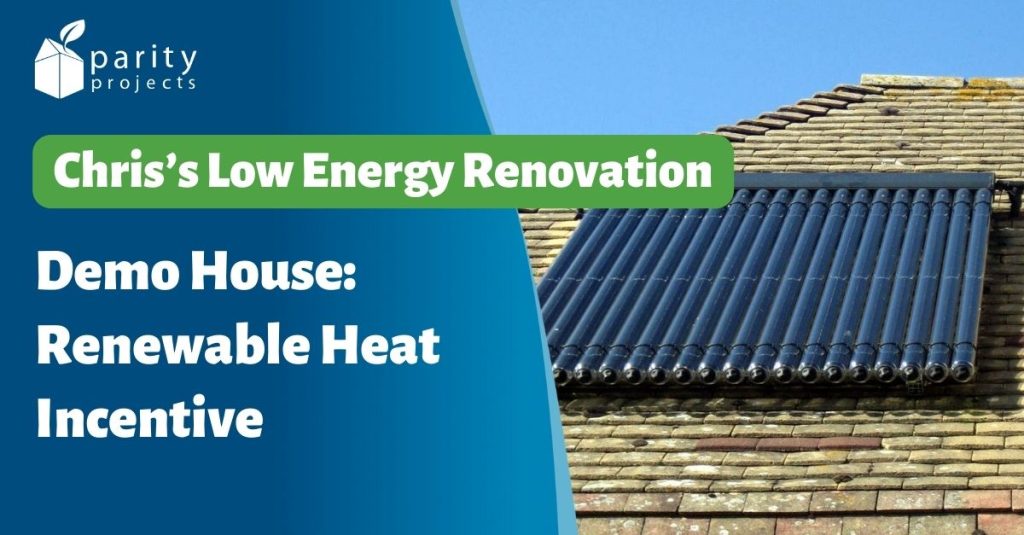 Renewable Heat Incentive for our Demo House